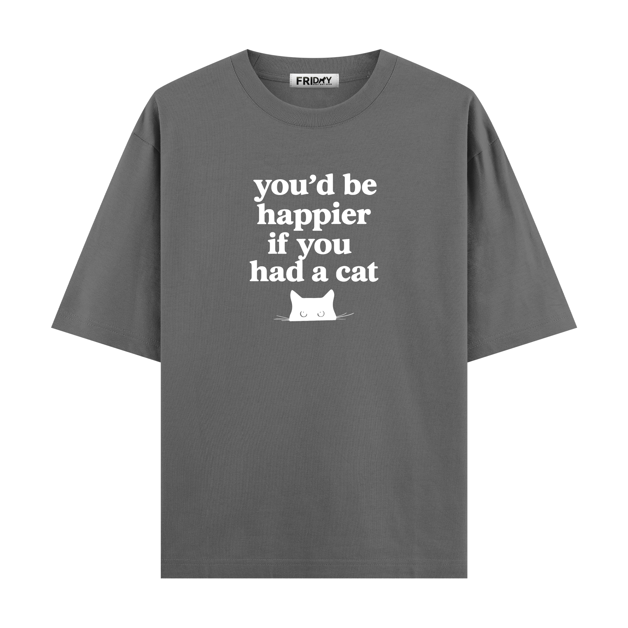 If You Had A Cat - Oversize T-shirt