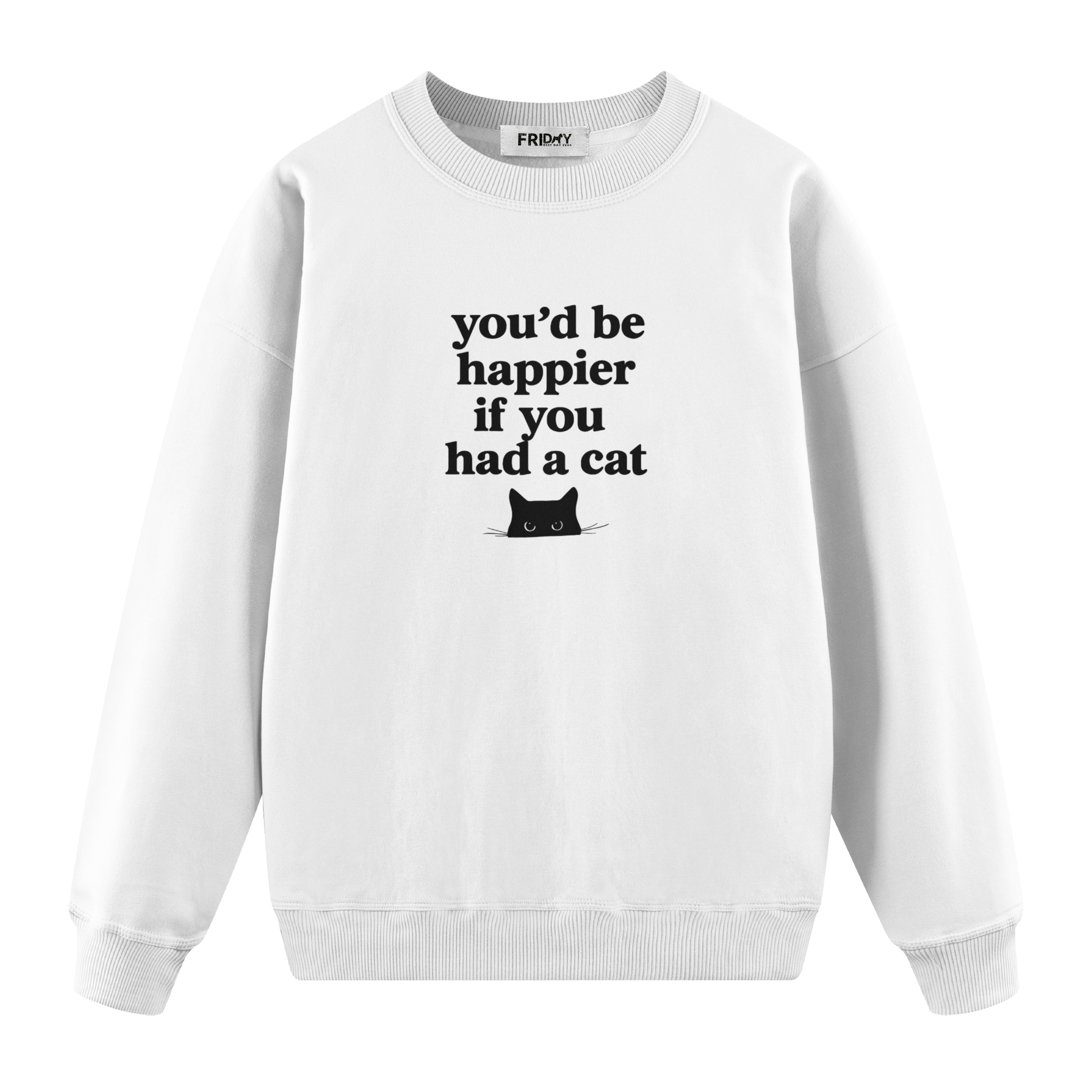 If You Had A Cat - Regular Fit Sweatshirt
