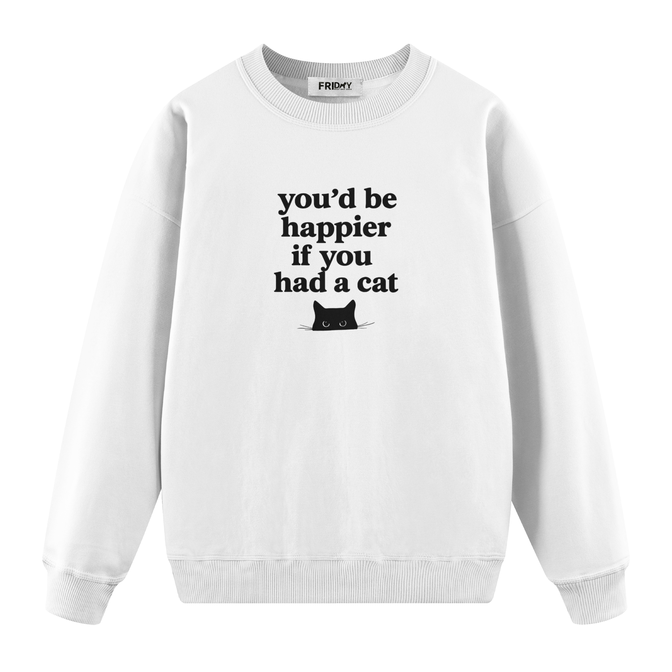 If You Had A Cat - Regular Fit Sweatshirt