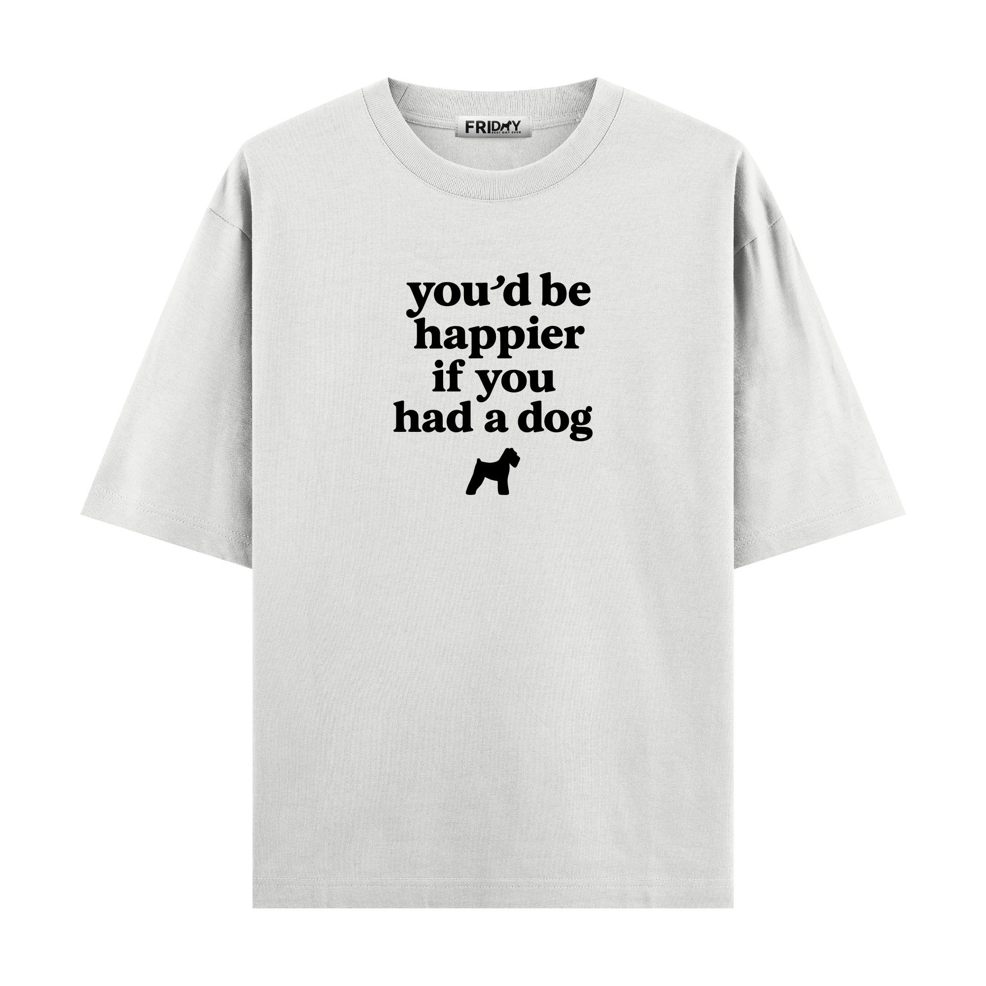 If You Had A Dog - Oversize T-shirt
