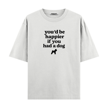 If You Had A Dog - Oversize T-shirt