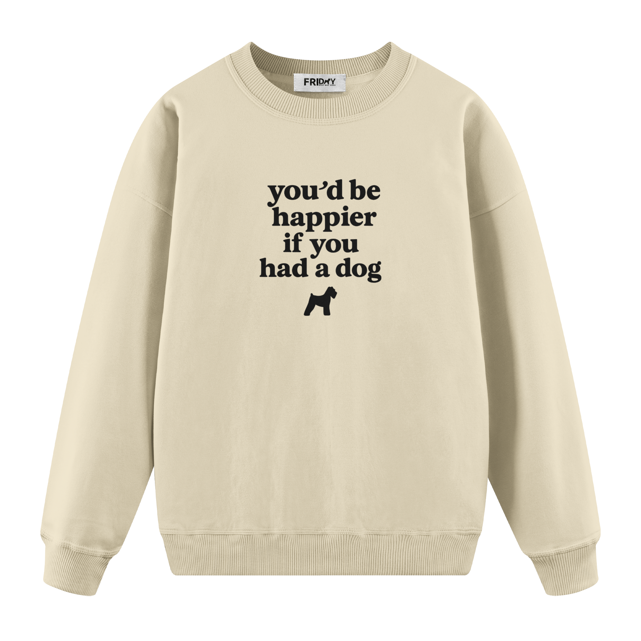 If You Had A Dog - Regular Fit Sweatshirt