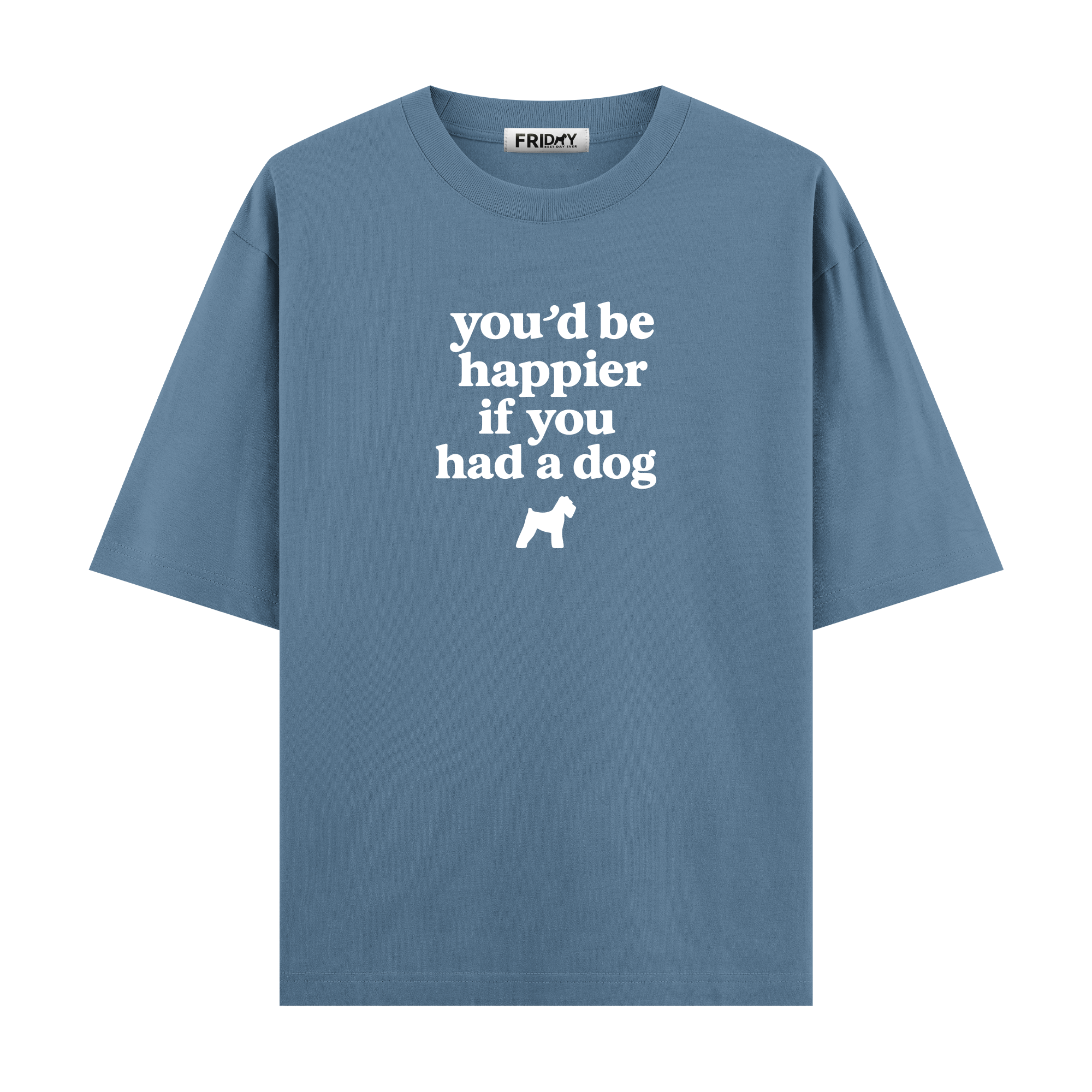 If You Had A Dog - Oversize T-shirt