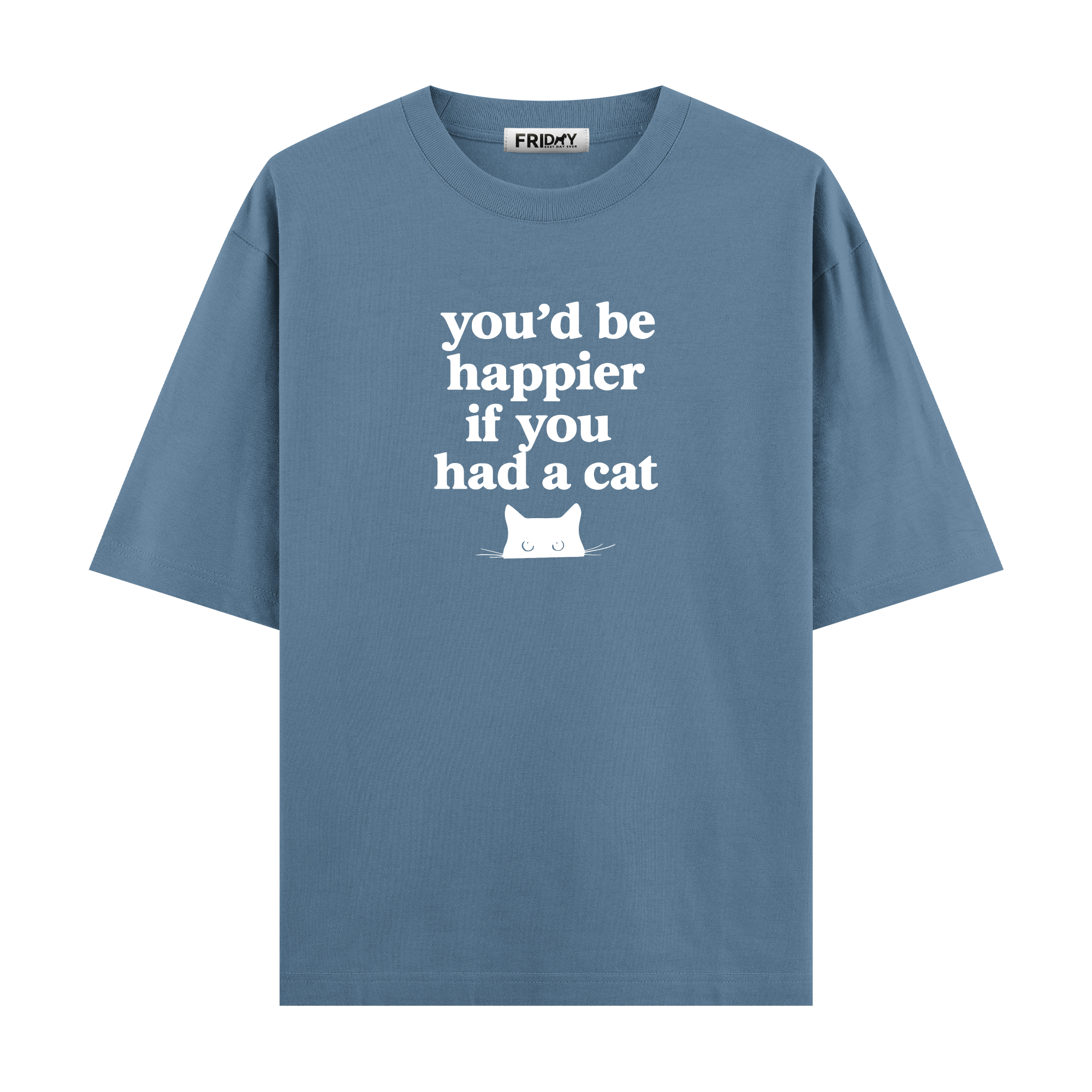If You Had A Cat - Oversize T-shirt