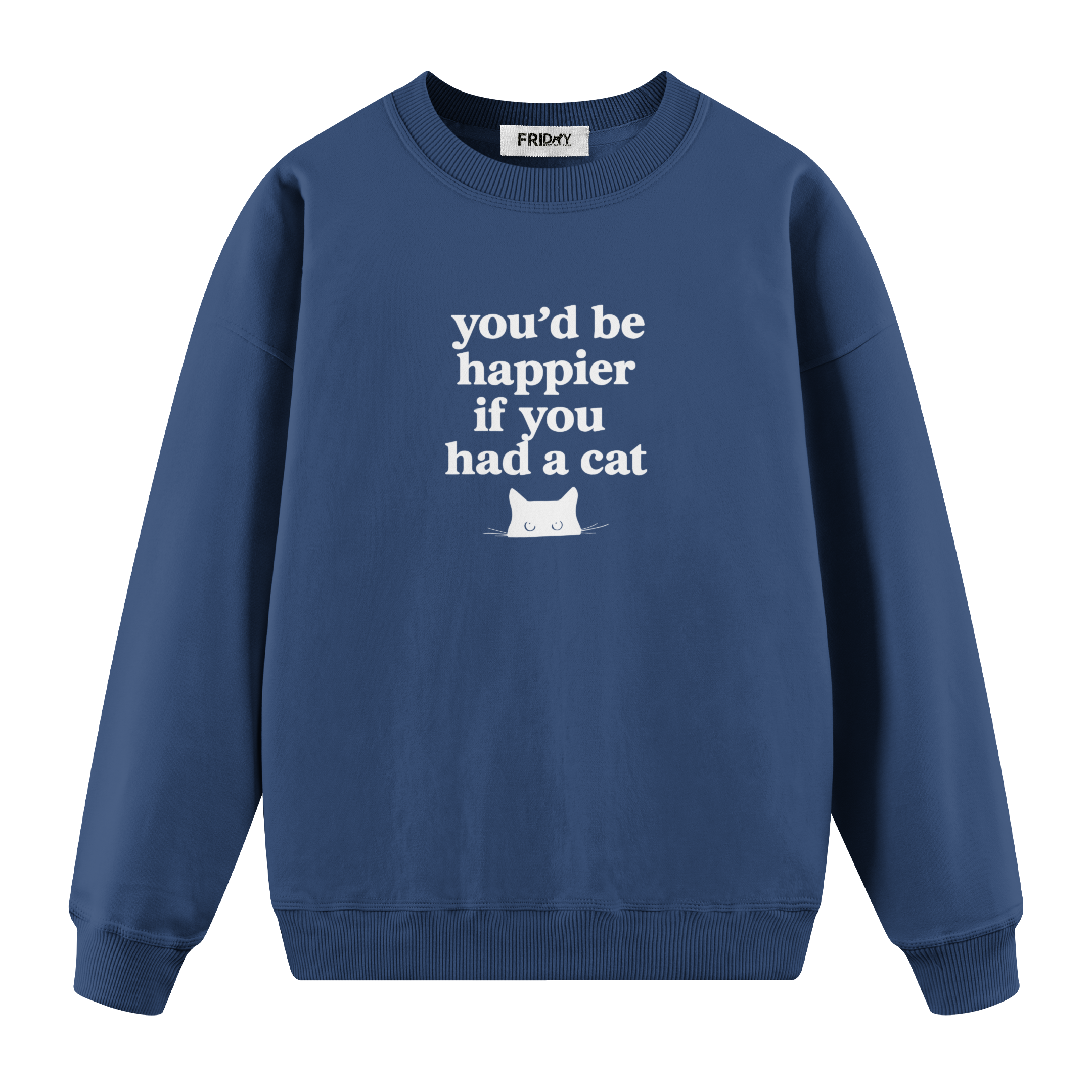 If You Had A Cat - Regular Fit Sweatshirt