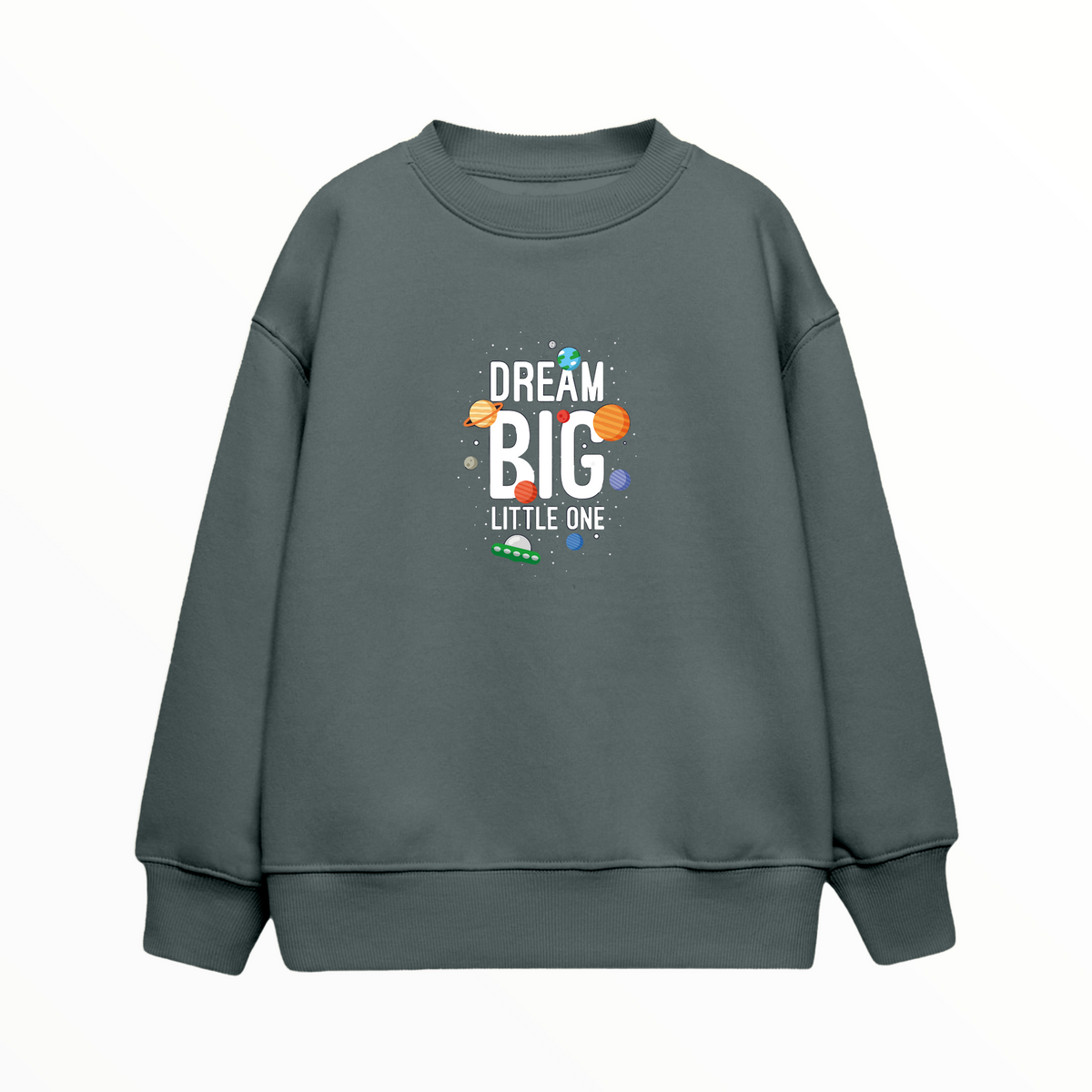 Dream Big - Çocuk Sweatshirt