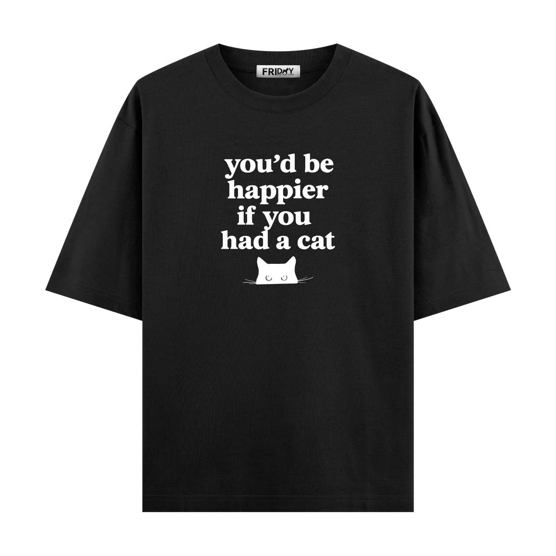 If You Had A Cat - Oversize T-shirt