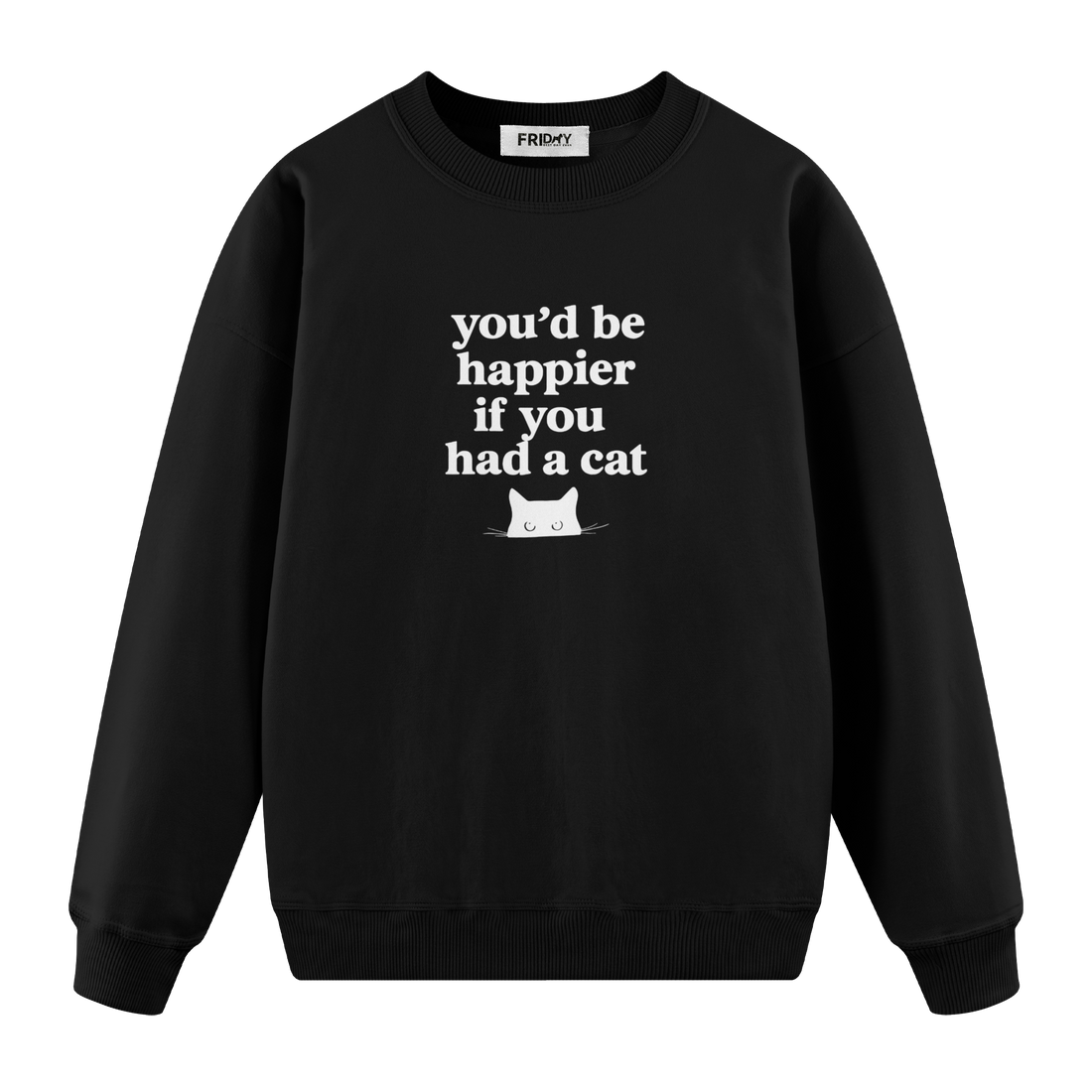 If You Had A Cat - Regular Fit Sweatshirt