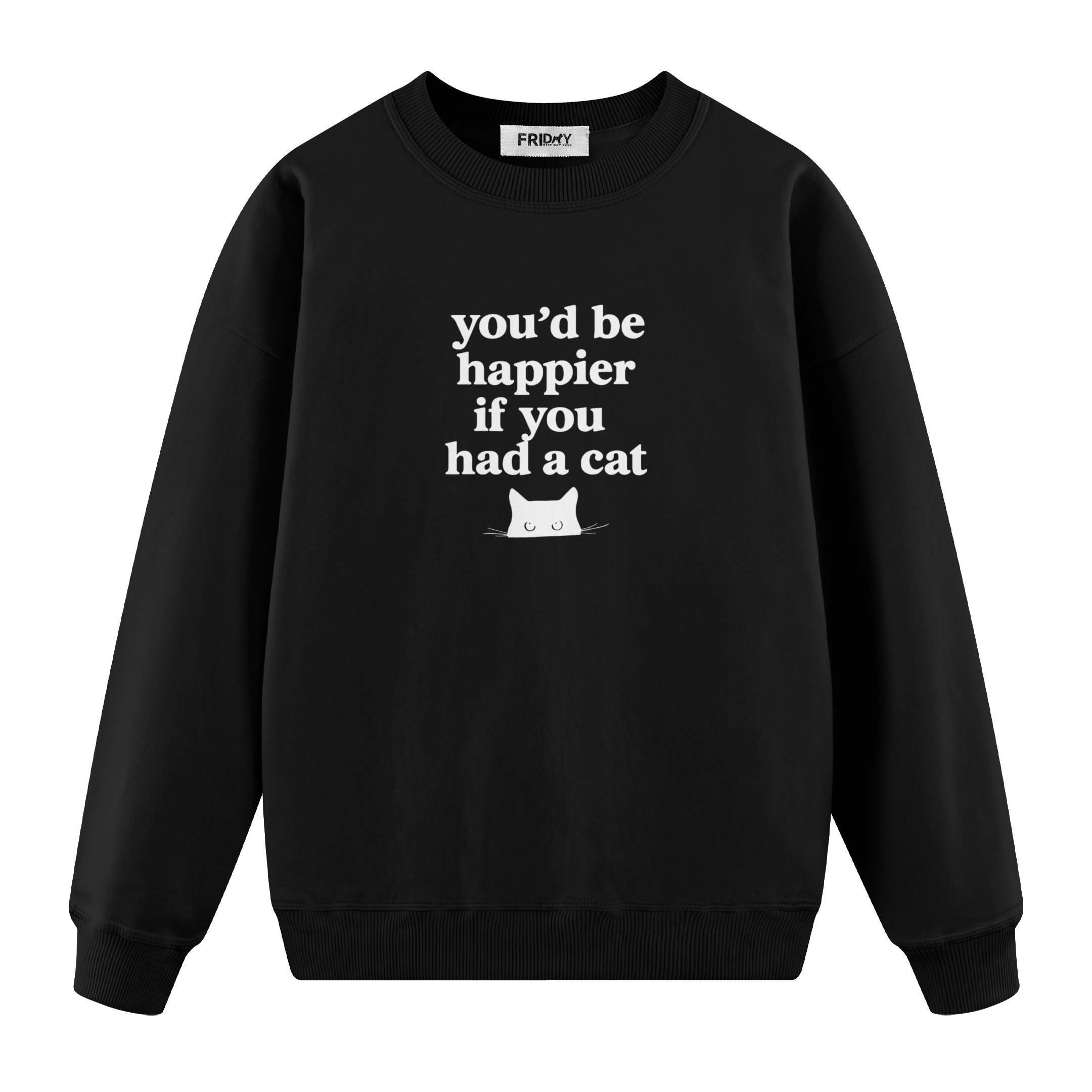 If You Had A Cat - Regular Fit Sweatshirt