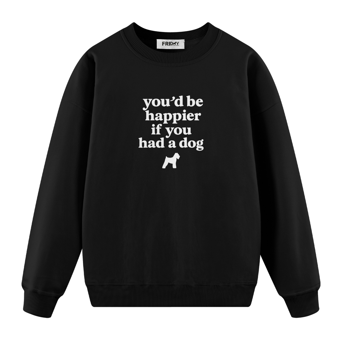 If You Had A Dog - Regular Fit Sweatshirt