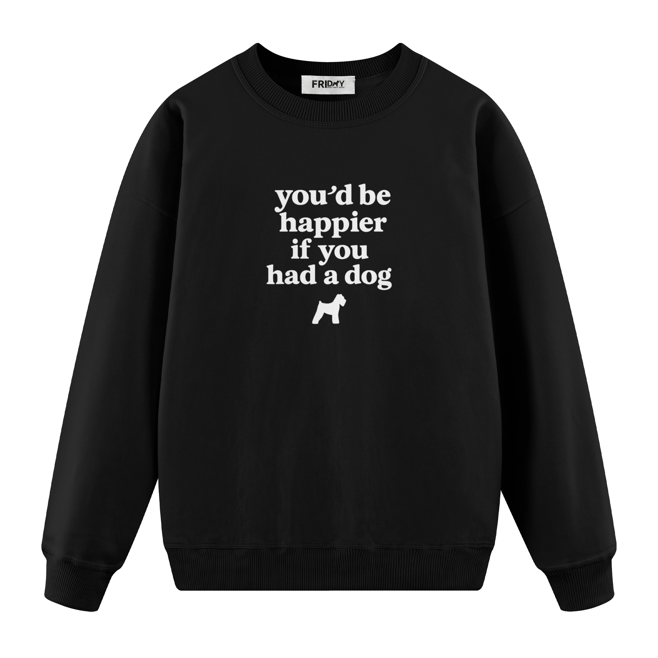 If You Had A Dog - Regular Fit Sweatshirt
