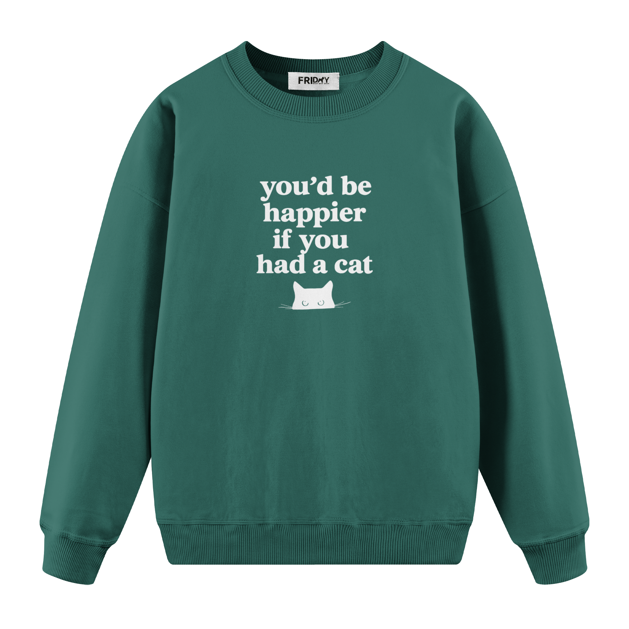 If You Had A Cat - Regular Fit Sweatshirt